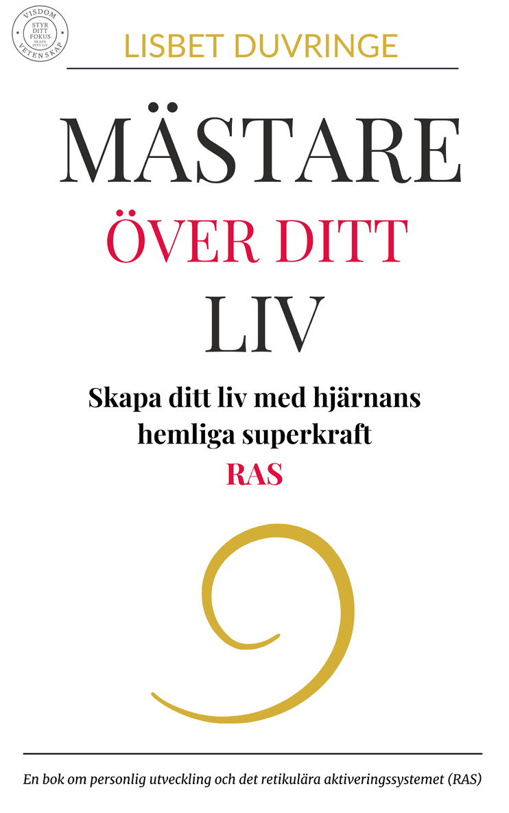Mästare över ditt liv : skapa ditt liv med hjärnans hemliga superkraft - RAS
