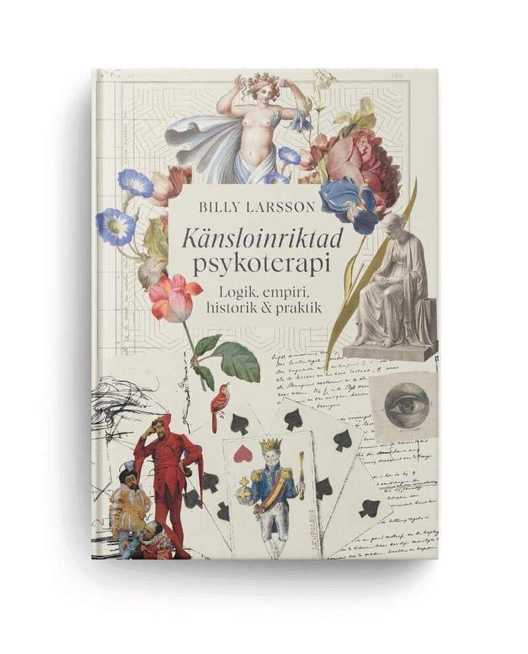 Känsloinriktad psykoterapi : logik, empiri, historik och praktik