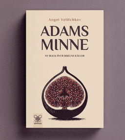 Adams Minne : En ny blick över Bibelns källor