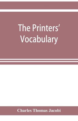 printers' vocabulary; a collection of some 2500 technical terms, phrases, abbreviations and other expressions mostly relating to letterpress printing, many of which have been in use since the time of Caxton