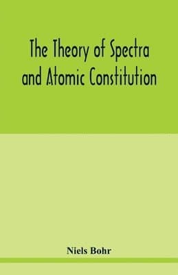 theory of spectra and atomic constitution