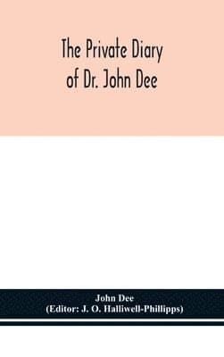 Private Diary Of Dr. John Dee