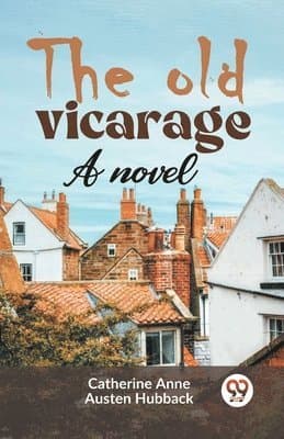 Old Vicarage a Novel