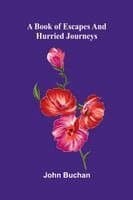 A Book of Escapes And Hurried Journeys
