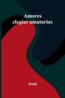 Amores: elegías amatorias