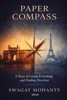 Paper Compass A Story of Losing Everything and Finding Direction