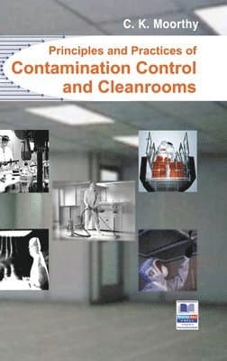 Principles and Practices of Contamination Control and Cleanrooms