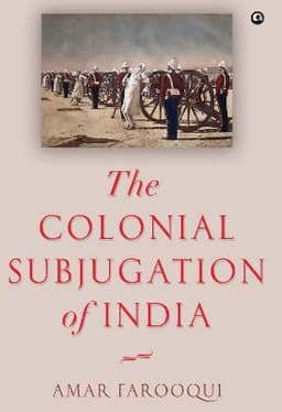 Colonial Subjugation of India