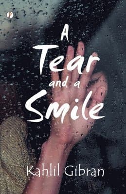 Omslag till boken Tear and a Smile av Kahlil Gibran