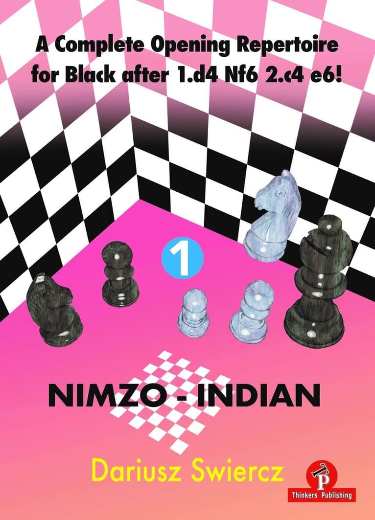 Complete Opening Repertoire for Black after 1.d4 Nf6 2.c4 e6! - Volume 1 - Nimzo-Indian
