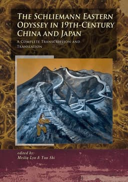 Schliemann Eastern Odyssey in 19th-Century China and Japan