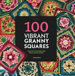 100 Vibrant Granny Squares