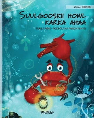 Suulgooskii howl karka ahaa (Somali Edition of "The Caring Crab")