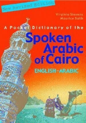 Pocket Dictionary of the Spoken Arabic of Cairo
