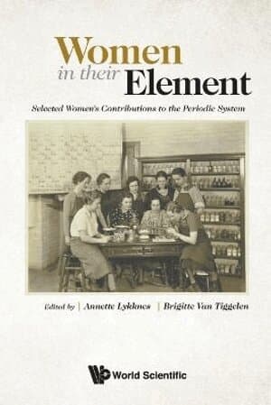 Women In Their Element: Selected Women's Contributions To The Periodic System