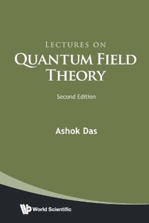 Lectures On Quantum Field Theory