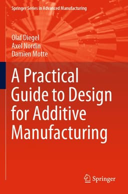 Practical Guide to Design for Additive Manufacturing