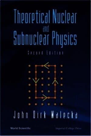 Theoretical Nuclear And Subnuclear Physics