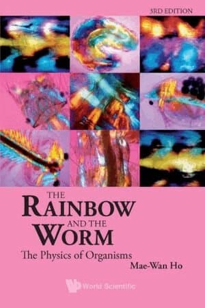 Rainbow And The Worm, The: The Physics Of Organisms (3rd Edition)