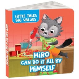 Little Tales Big Values: Hiro Can Do It All by Himself