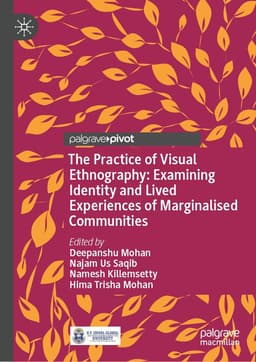 Practice of Visual Ethnography: Examining Identity and Lived Experiences of Marginalised Communities