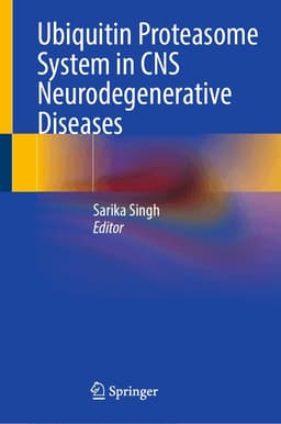 Ubiquitin Proteasome System in CNS Neurodegenerative Diseases