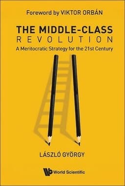 Middle-class Revolution: A Meritocratic Strategy For The 21st Century