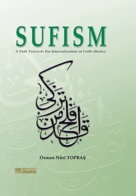 Sufism - A path towards the internalisation of Faith (Ihsan)
