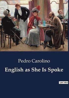 English as She Is Spoke