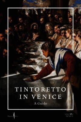 Tintoretto in Venice: A Guide