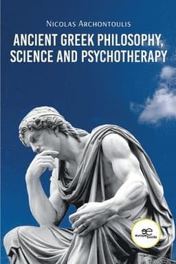 Ancient Greek Philosophy, Science and Psychotherapy