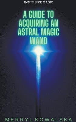 Guide to Acquiring an Astral Magic Wand