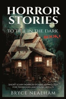 Horror Stories To Tell In The Dark Book 1