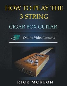How to Play the 3-String Cigar Box Guitar