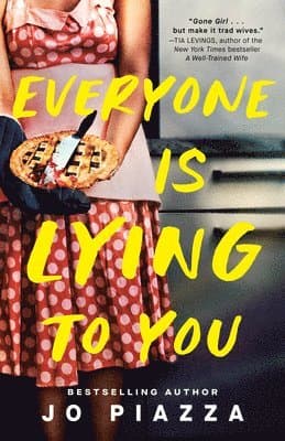Everyone Is Lying to You: A Thriller