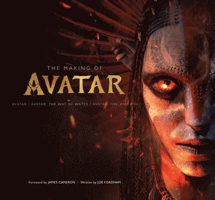 The Making of Avatar: Avatar, Avatar: The Way of Water, Avatar: Fire and Ash