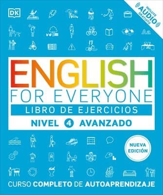 English for Everyone Nivel 4 Avanzado: Libro de Ejercicios: Edición En Español