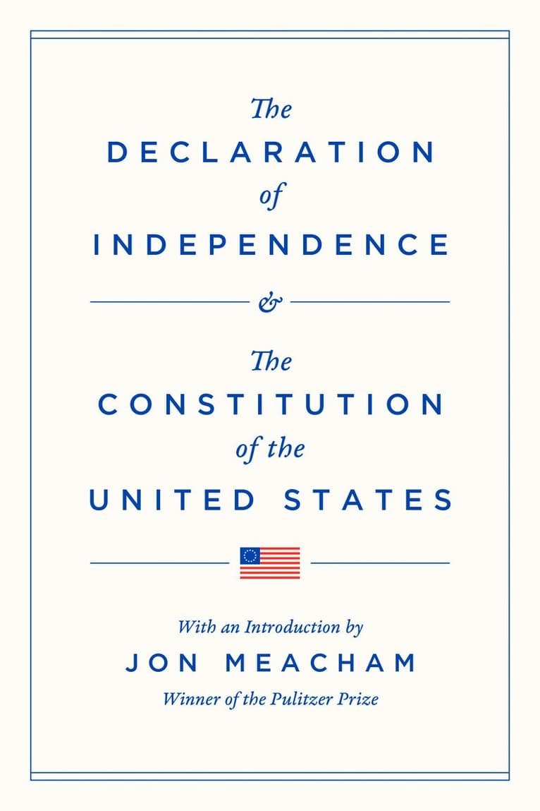 Declaration of Independence and the Constitution of the United States