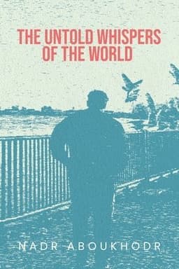 Untold Whispers of the World