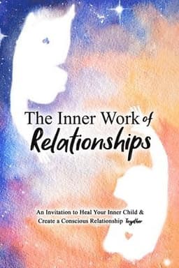 Inner Work of Relationships