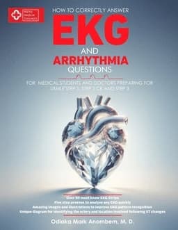 How to Correctly Answer EKG and Arrhythmia Questions