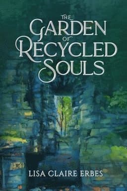 Garden of Recycled Souls