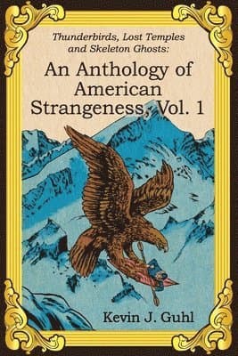 Anthology of American Strangeness, Vol. 1