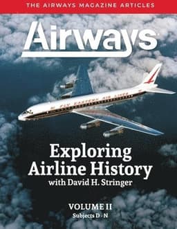 Exploring Airline History with David H. Stringer, Volume Two, Subjects D-N