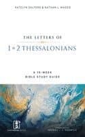 1 & 2 Thessalonians: A 10-Week Bible Study Guide
