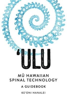 'ULU Mu Hawaiian Spinal Technology