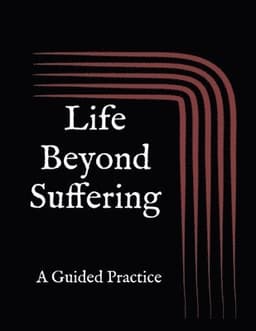 Life Beyond Suffering