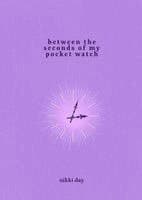 Between The Seconds of My Pocket Watch