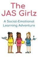JAS Girlz A Social-Emotional Learning Adventure