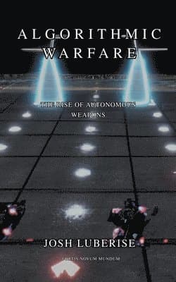 Algorithmic Warfare